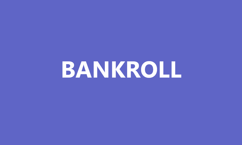 O que é Bankroll e Como Gerenciá-lo?